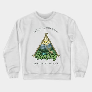 Father And Daughter Hunting Partners For Life Crewneck Sweatshirt